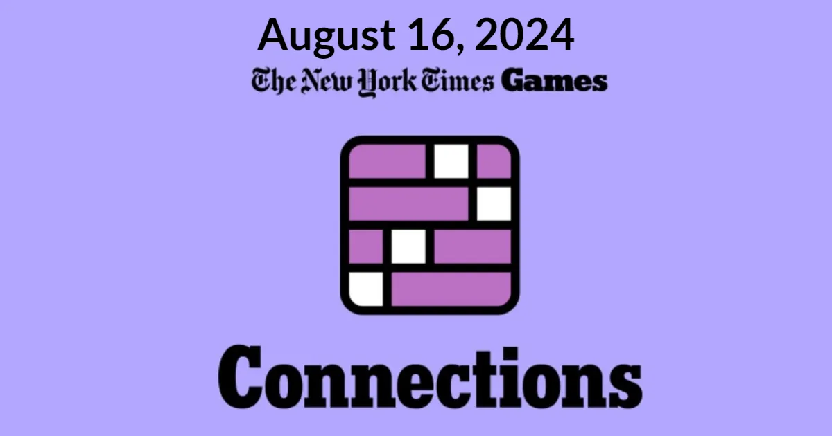 NYT Connections: August 16, 2024 - Hints and Answers